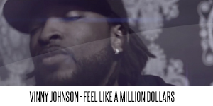 Vinny Johnson - Feel Like A Million Dollars
